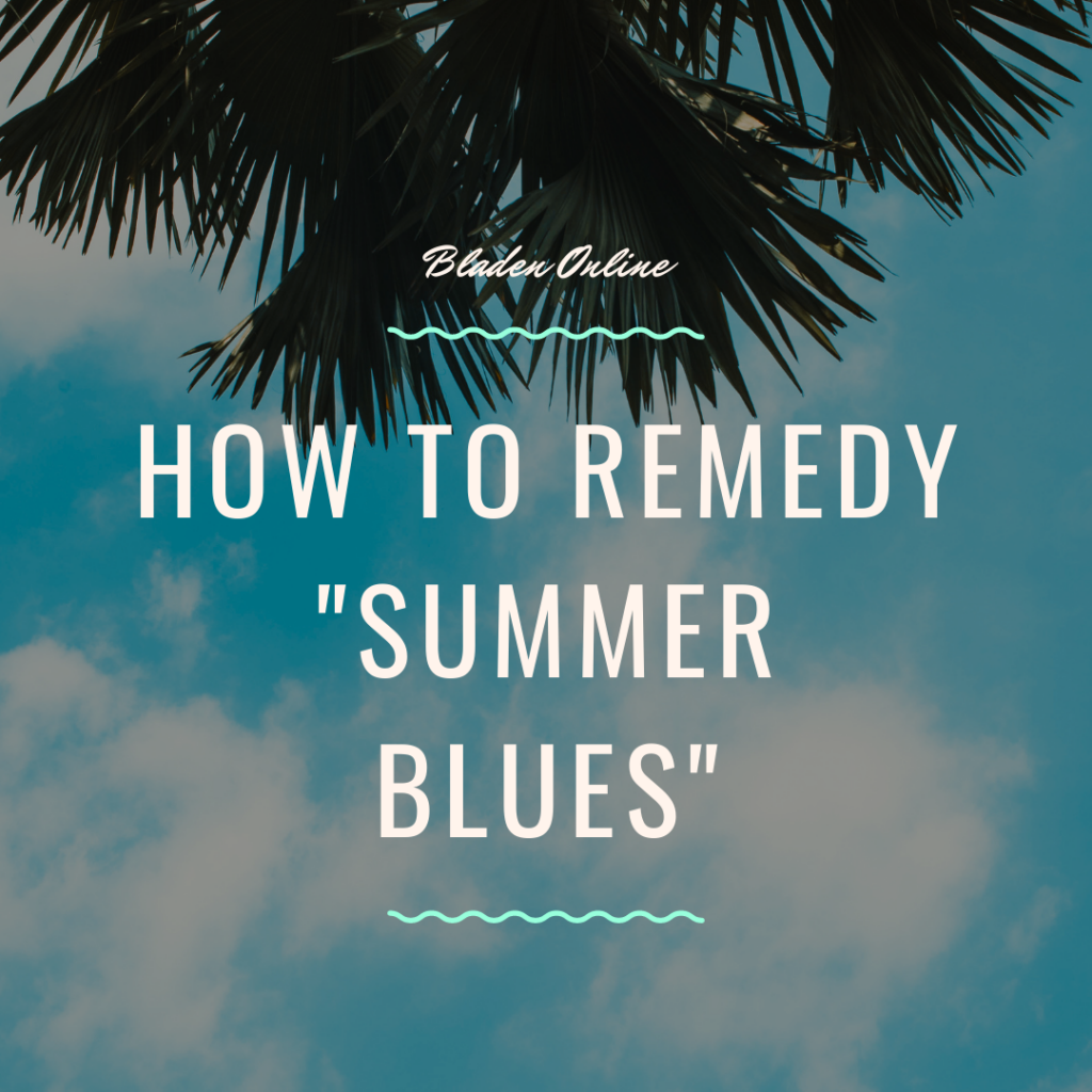 How To Remedy the End of Summer Blues 